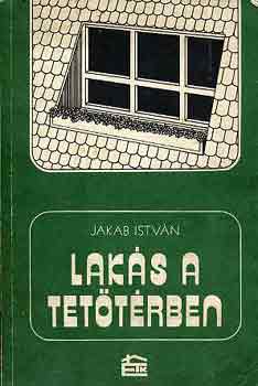 Jakab István - Lakás a tetőtérben