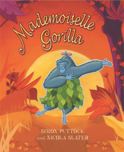 Nicola Slater Simon Puttock - Mademoiselle Gorilla
