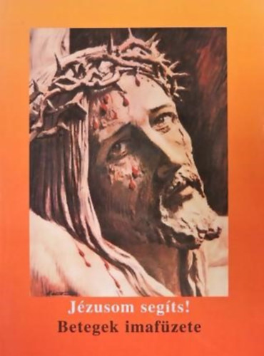 J�zusom seg�ts! Betegek imaf�zete