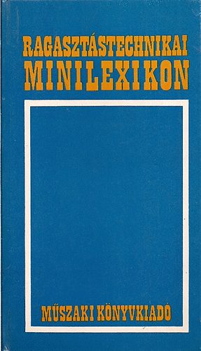 Páris Lászlóné - Ragasztástechnikai minilexikon - melléklettel