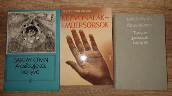 Baktay Ervin Krúdy Gyula - 3 könyv a tenyérjóslásról/csillagjóslásról: Álmoskönyv/Tenyérjóslások könyve, A csillagfejtés könyve, Kézvonalak - embersorsok