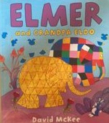 David Mckee - Elmer and grandpa eldo