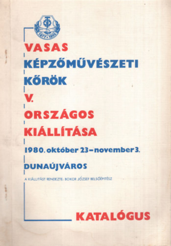 Bokor Jzsef - Vasas Kpzmvszeti Krk V. Orszgos Killtsa 1980. oktber 23-november 3. Dunajvros katalgus