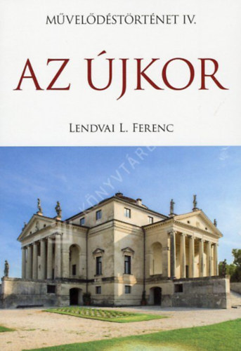 Lendvai L. Ferenc - Művelődéstörténet IV.- Az újkor