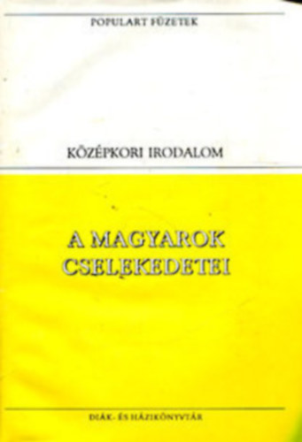 Kézai Simon - A magyarok cselekedetei