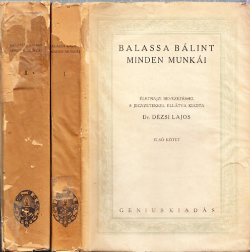 Dr. Dzsi Lajos  (szerk.) - Balassa Blint minden munki I-II. (szmozott)- Nagy rk, nagy rsok 3. sorozat