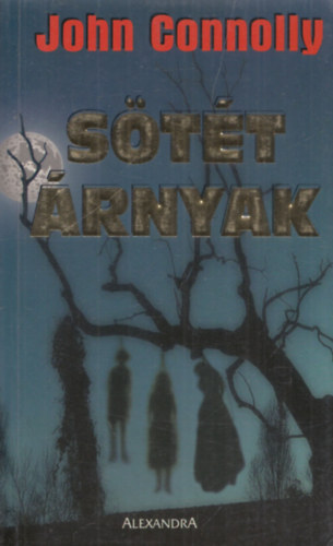 Szerk.: Sirbik Sndor, Ford.: Tavasz Mariann John Connolly - Stt rnyak