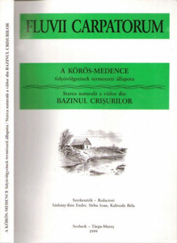 Sirbu Ioan, Kalivoda B�la S�rk�ny- Kiss Endre - A K�r�s-medence foly�v�lgyeinek term�szeti �llapota- Starea naturala a vailor din Bazinul crisulirol