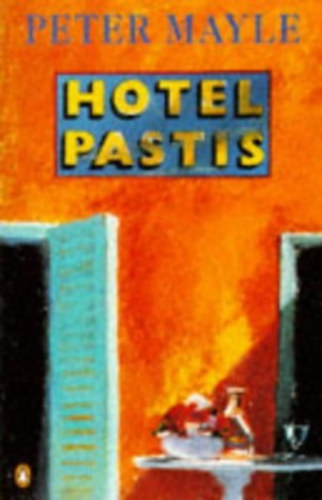 Peter Mayle - Peter Mayle - Hotel Pastis (angol nyelv�)