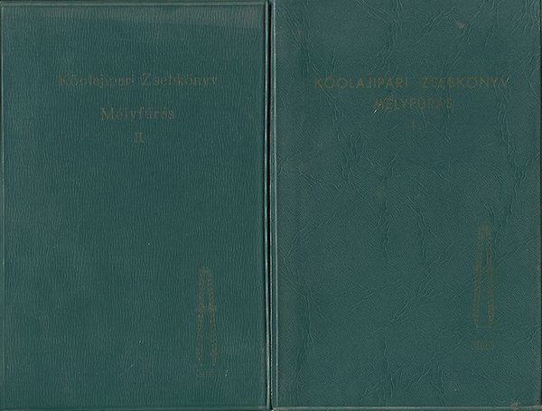Csaba József (szerk.), Zsóka István (szerk.), Szabó György (szerk.) Tóth Zoltán (szerk.) - Mélyfúrás I-II. (Kőolajipari zsebkönyv)