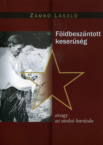 Zámbó László - Földbeszántott keserűség