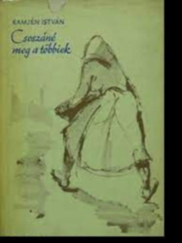 Kamj�n Istv�n - Csosz�n� meg a t�bbiek (Dedik�lt)