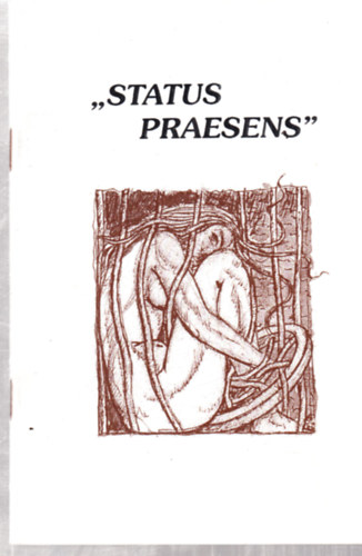 Dr. Pet� Zolt�n (szerk.) - "Status Praesens" - V�logat�s pszichi�triai betegek verseib�l