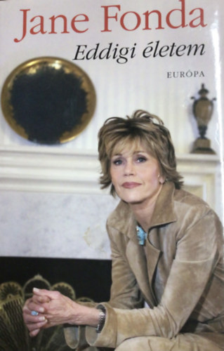 Jane Fonda - Eddigi �letem
