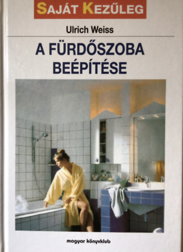 Ulrich Weiss - A f�rd�szoba be�p�t�se