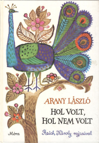 Arany L�szl� - Hol volt, hol nem volt - Reich K�roly rajzaival