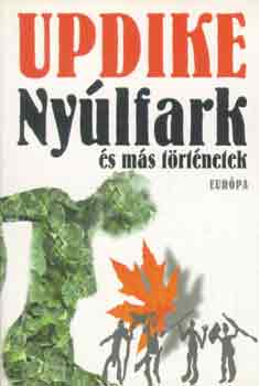John Updike - Ny�lfark �s m�s t�rt�netek