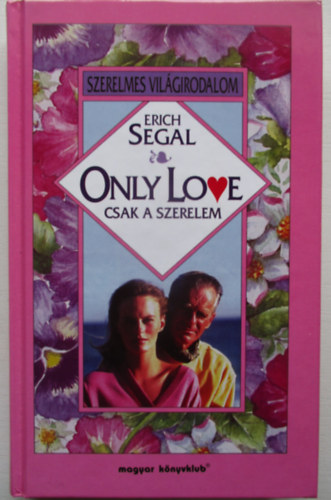 Erich Segal - Only love - Csak a szerelem