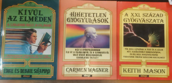 Carmen Wagner, Keith Mason Eddie �s Debbie Shapiro - 3 db �j korszak: A XXI. sz�zad gy�gy�szata + Hihetetlen gy�gyul�sok + K�v�l az elm�den (A legjobb hely a vil�gon)