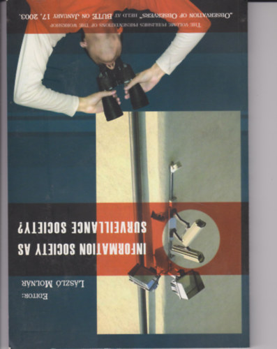 L�szl� Moln�r - Information Society as Surveillance Society?