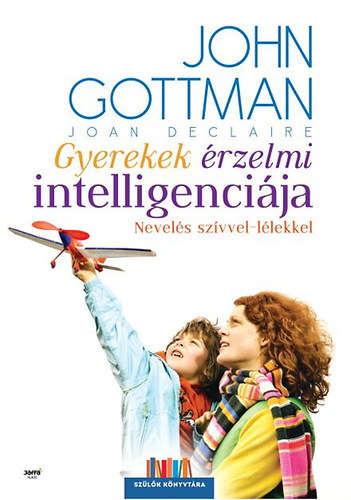 Joan DeClaire John Gottman - Gyerekek rzelmi intelligencija