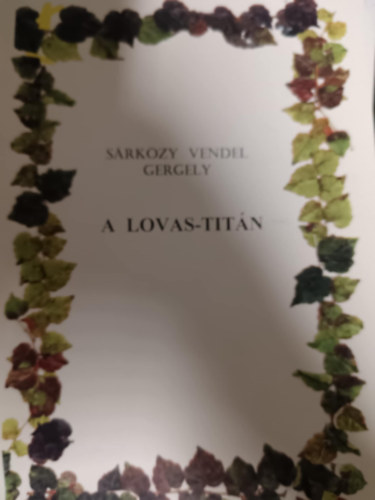 Sárközy Vendel Gergely - A lovas -titán