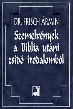 Dr. Frisch rmin - Szemelvnyek a Biblia utni zsid irodalombl