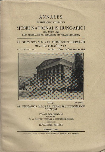 Rotarides Mihály szerk. - Annales Historico-Naturales Musei Nationalis Hungarici (vol. XXXIV. 1941.- Pars Mineralogica, Geologica et Palaeontologica)