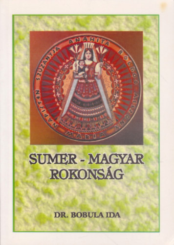 Dr. Bobula Ida - Sumer-magyar rokons�g