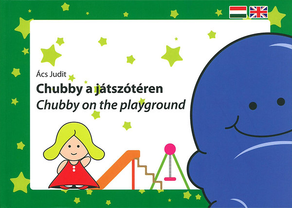 cs Judit - Chubby a jtsztren - Chubby on the playground