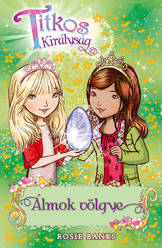 Rosie Banks - Titkos Kir�lys�g 9. - �lmok v�lgye
