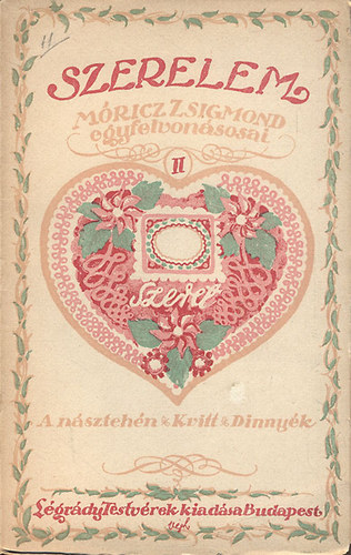 M�ricz Zsigmond - Szerelem - M�ricz Zsigmond egyfelvon�sosai II. (I.kiad�s)