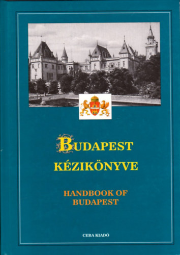 Dr. Kasza Sndor  (fszerk.) - Budapest kziknyve 2.ktet - A fvros kerletei, vrosrszei