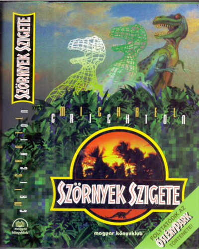 Michael Crichton - Szrnyek szigete (Folytatdik az SLNYPARK trtnete!)