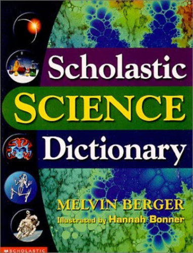 Hannah Bonner  Melvin Berger (illus.) - Scholastic: Science Dictionary