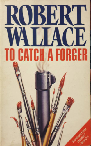 Robert Wallace - To Catch a Forger