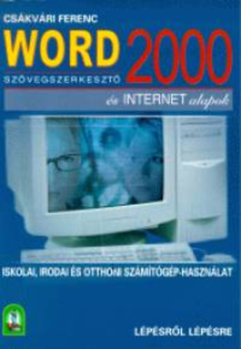 Cskvri Ferenc - Word 2000 szvegszerkeszt s internet alapok