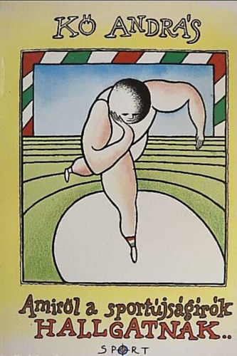 Kő András - Amiről a sportújságírók hallgatnak...