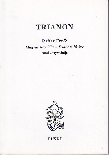 Trianon. Raffay Ern: Magyar trgdia - Trianon 75 ve cm knyv vitja