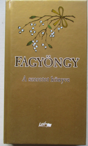 Fagy�ngy - A szeretet k�nyve
