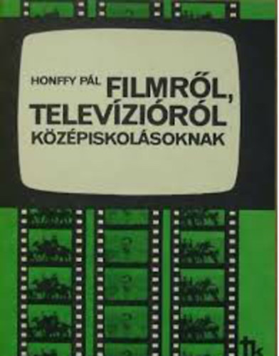 Honffy Pál - Filmről, televízióról középiskolásoknak