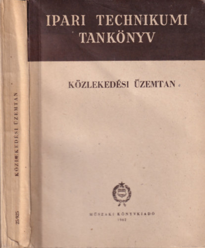 Dr. Sz�nt� Emil, Dr. Veroszta Imre Csisz�r Imre  (szerk.) - K�zleked�si �zemtan (Ipari technikumi tank�nyv)