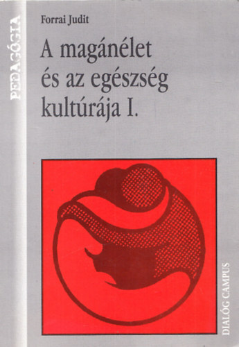 Forrai Judit - A mag�n�let �s az eg�szs�g kult�r�ja I.