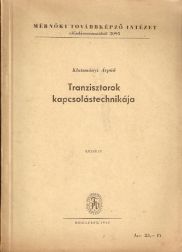 Klatsm�nyi �rp�d - Tranzisztorok kapcsol�stechnik�ja (k�zirat)