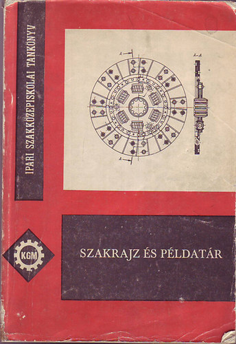 Bangha J.- Puscsizna J. - Szakrajz s pldatr (a gpszeti s gpgyrtstechnolgiai szakkzp III-IV. o.)