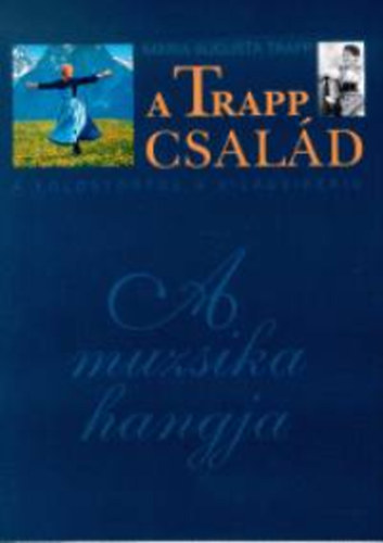 M�riaauguszta Trapp - A Trapp csal�d - A muzsika hangja