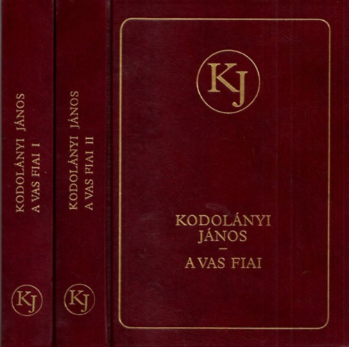 Kodolnyi Jnos - A vas fiai I-II.