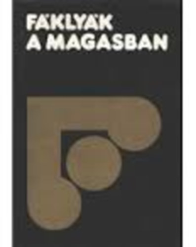 Ills Lajos szerk. - Fklyk a magasban