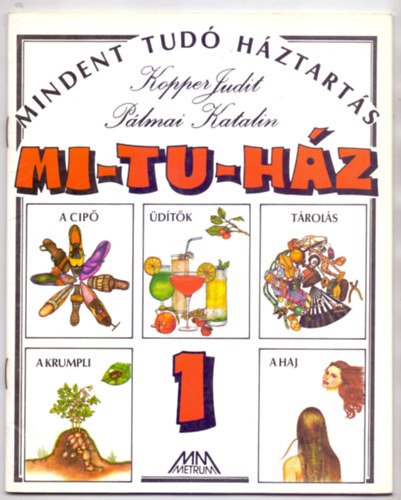 Kopper Judit - Plmai Katalin - Mi-tu-hz 1. - Mindent Tud Hztarts