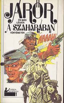 Rapcs�nyi L�szl�  (szerk.) - J�r�r a Szahar�ban �s m�s l�gi�s t�rt�netek